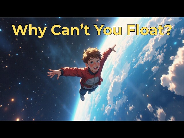 Why Can’t You Float? | Gravity Explained for Kids