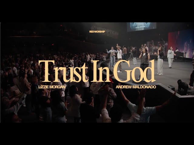 Trust in God/Wait on you (ft. Lizzie Morgan and Andrew Maldonado) | Live at Redemption | Red Worship