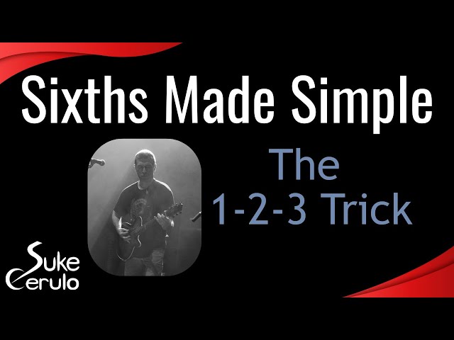The Magic of Sixths – The 1-2-3 Trick to Stop Sounding Like Scales