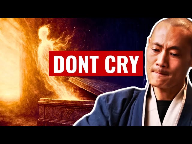 Don’t Cry for the Dead | Shaolin Master’s REVELATION - Story of Loss