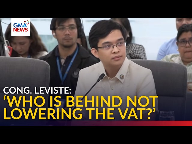 "Who is behind not lowering the VAT?" - Cong. Leviste | GMA News