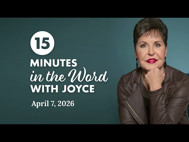 Developing the Character of God - Pt 7 | 15 Minutes in the Word with Joyce Meyer