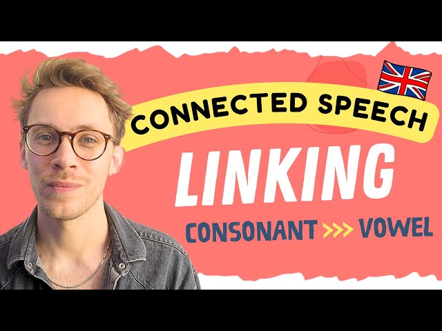 Connected Speech: Linking | RP British Pronunciation Lesson