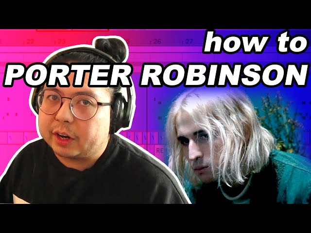 i remade something comforting | how to porter robinson