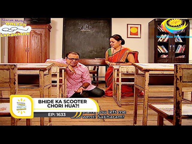 Ep 1633 - Bhide Ka Scooter Chori Hua?! | Taarak Mehta Ka Ooltah Chashmah | Full Episode | तारक मेहता