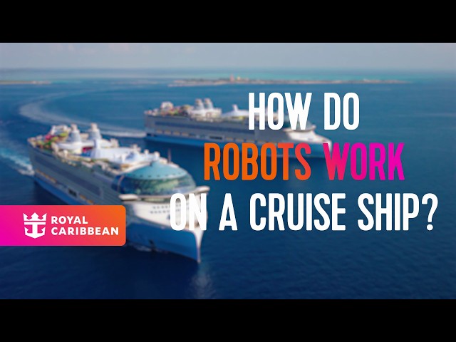Engineering the Experience – How Do Robots Work on a Cruise Ship?