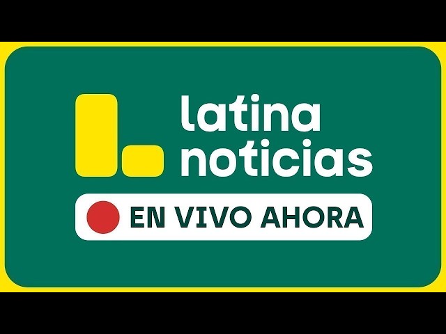 LATINA EN VIVO: NOTICIAS DEL PERÚ Y EL MUNDO