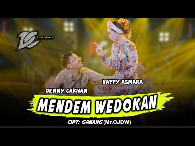 DENNY CAKNAN FEAT HAPPY ASMARA - MENDEM WEDOKAN (OFFICIAL LIVE MUSIC) - DC MUSIK
