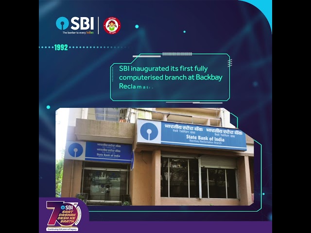 SBI’s Backbay Reclamation branch in Mumbai became our first fully computerised branch
