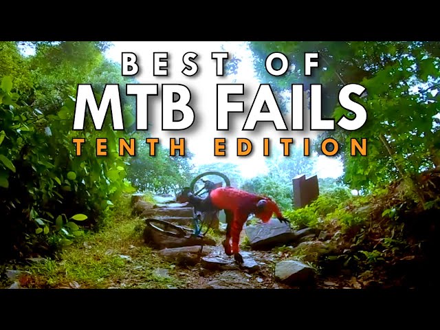 Best Of MTB Fails | Tenth Edition