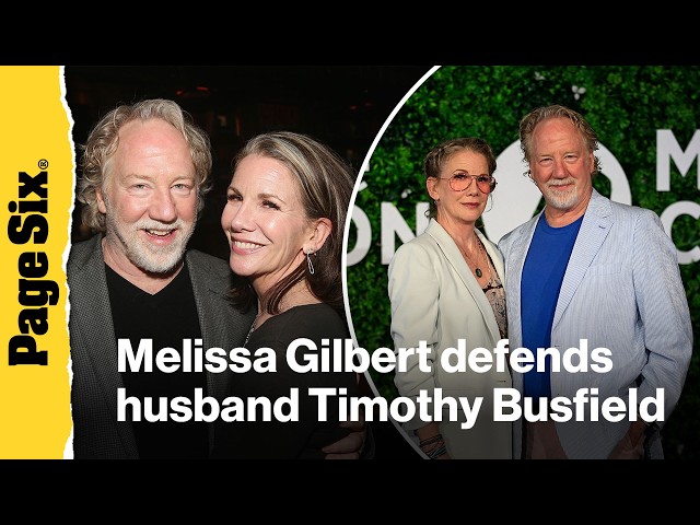 Melissa Gilbert speaks out and defends husband Timothy Busfield after child sex abuse allegations