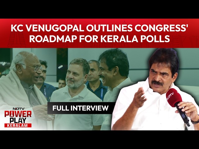KC Venugopal Interview | KC Venugopal Outlines Congress' Roadmap For Kerala Ahead Of Elections