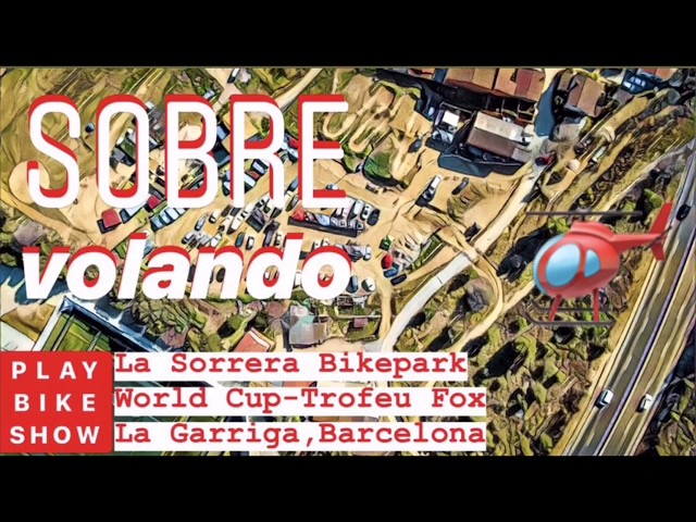 Sobrevolando la World Cup de la Sorrera Bikepark en el Trofeu Fox #LSBP