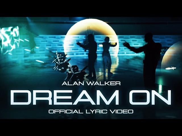 Alan Walker - Dream On (Official Lyric Video)
