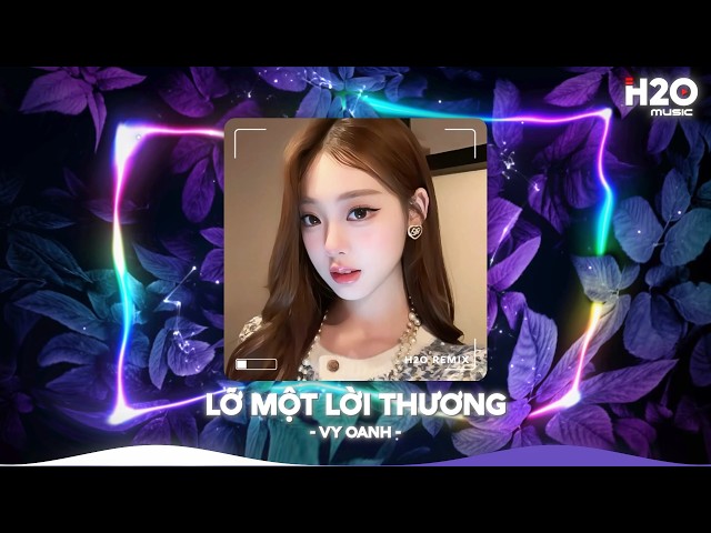 Lỡ Một Lời Thương Remix, Xin Gửi Đến Người Tôi Thương Remix🎼Nhạc Remix TikTok Hay 2026