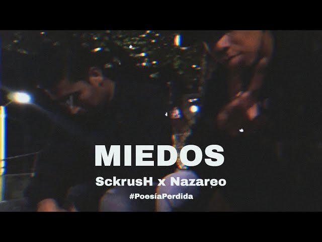 SckrusH x Nazareo - Miedos | N°5 #PoesíaPerdida