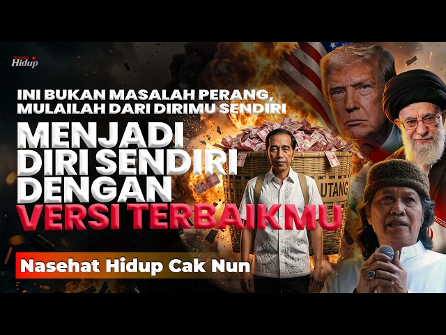 ALI KHAMENEI, MENJADI DIRI SENDIRI DENGAN VERSI TERBAIKMU - NASEHAT HIDUP CAK NUN