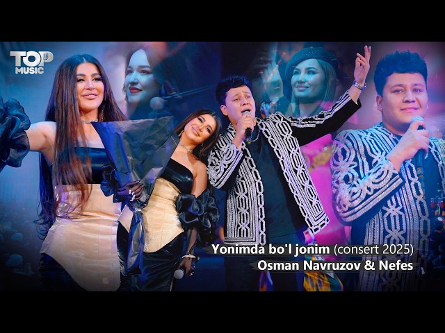 Osman Navruzov & Nefes Yonimda bo'l jonim (consert 2025)
