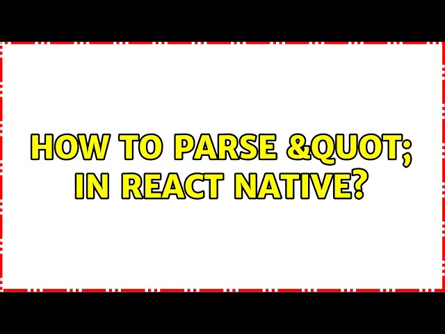 How to parse " in react native? (2 Solutions!!)