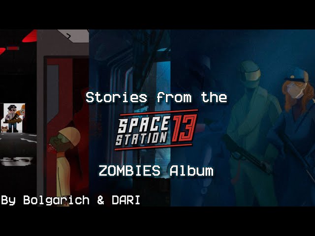 Stories from The Space Station - Zombies Album | Space Station 13 & 14 | By Bolgarich & Dari - Music