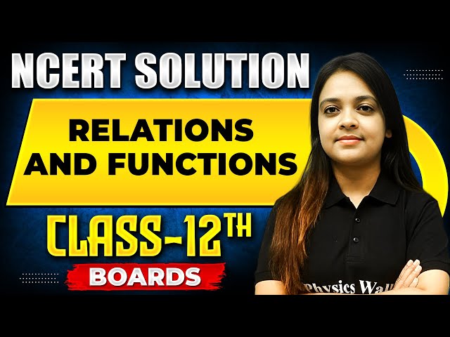 RELATIONS AND FUNCTIONS - NCERT Solutions | MATHS Chapter 01 | Class 12th Boards
