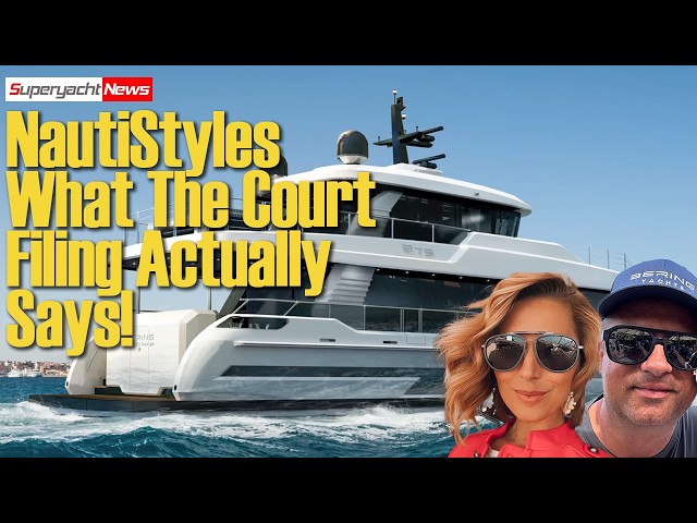 The Truth Behind the NautiStyles/Bering Yachts Lawsuit — Court Documents Revealed | SY News Ep553