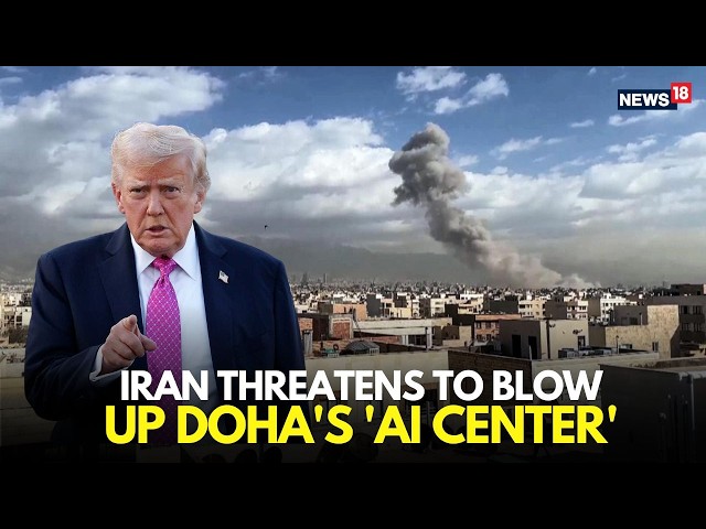 LIVE | IRAN THREATENS AI HUB | ‘Blow Up Doha’s Tech Center?’ Gulf Tensions Explode