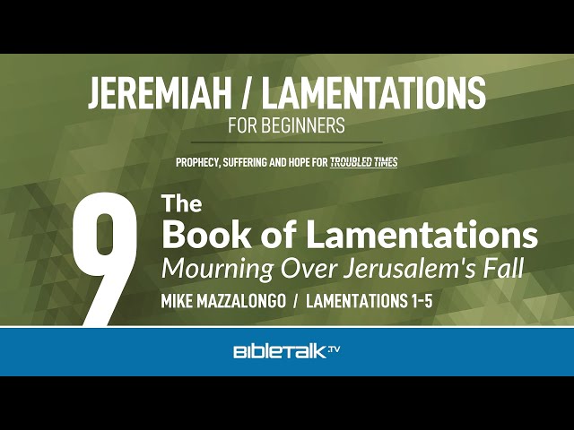 Lamentations Bible Study for Beginners – Mike Mazzalongo | BibleTalk.tv
