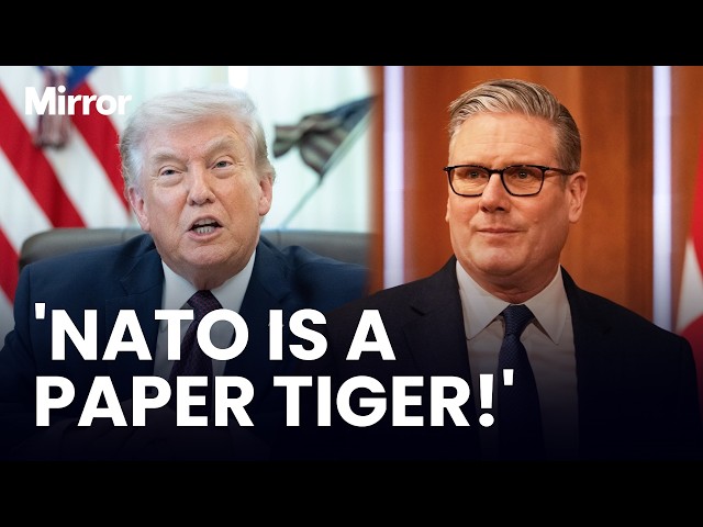 Trump threatens to QUIT 'paper tiger' NATO but Starmer hits back by pledging more support for Europe