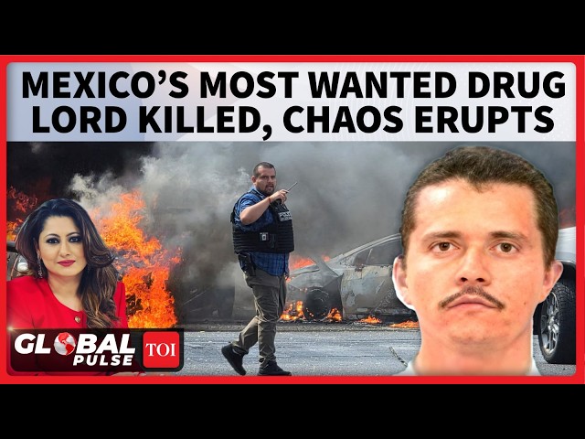 Mexico's Most Wanted Drug Lord El Mencho Killed In Military Operation, Violence Erupt On Streets