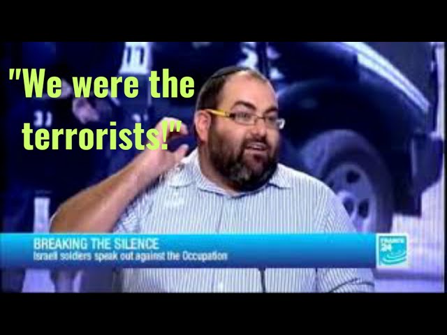 Ex Israeli soldiers speaking out "We were the terrorists"