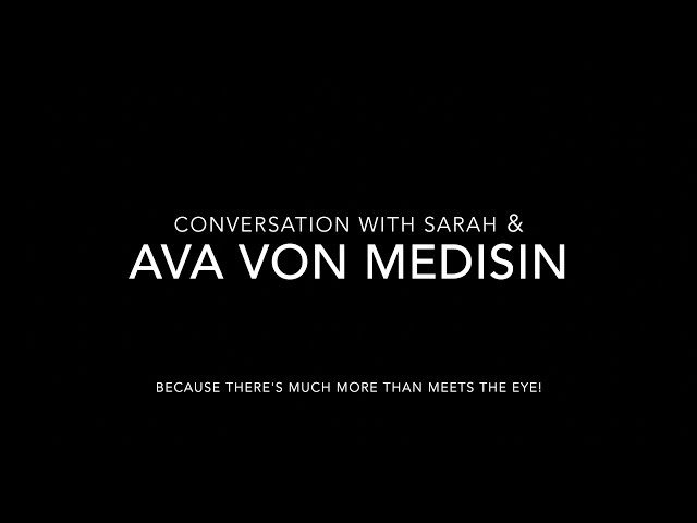 Conversation with Sarah & Ava Von Medisin- About Lifestyle, Mindset, Change, Family, Business.