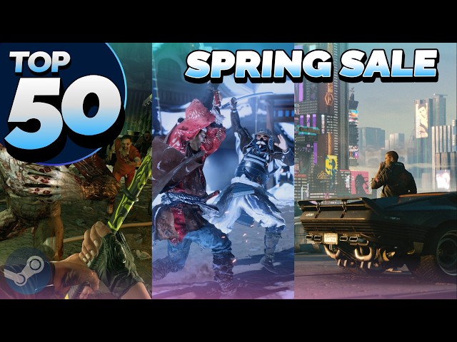50 Steam Games You NEED to Buy Right Now (Spring Sale)