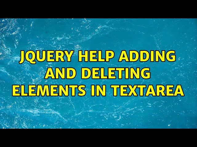 jQuery Help Adding and Deleting Elements in Textarea