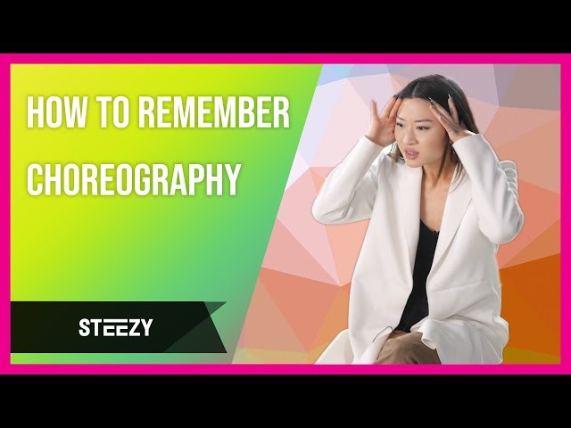 How to Remember Choreography - Memorize Dance Routines EASILY! | Dance Tips | STEEZY.CO