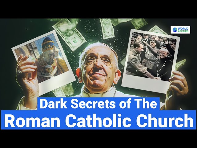 The Mysteries of the Roman Catholic Church | Darkest Secrets Revealed by World Affairs
