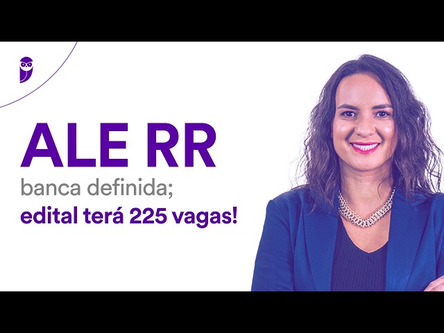 Concurso ALE RR: banca definida; edital terá 225 vagas!