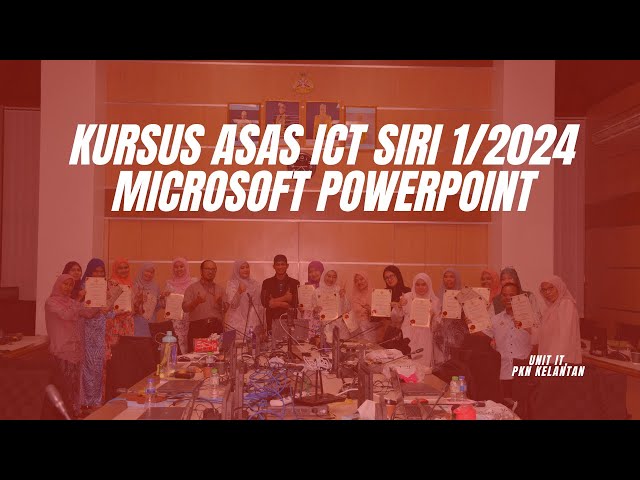 [Video360] Sedutan Kursus Asas ICT Siri 1/2024 : Microsoft PowerPoint