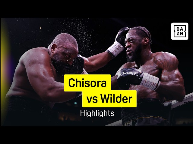 Dereck Chisora vs Deontay Wilder | Boxing | DAZN Highlights