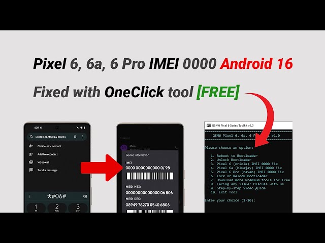 Fix Pixel 6, 6a, 6 pro IMEI 0000 – One-Click Repair with Gsm6 Toolkit | Android 16