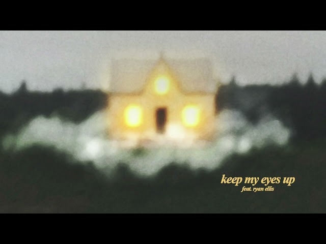 Housefires, Ryan Ellis - Keep My Eyes Up (Official Audio)