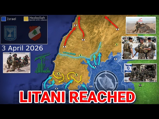 Lebanon Map Update: Israeli Forces Reach Litan River [3 April 2026]