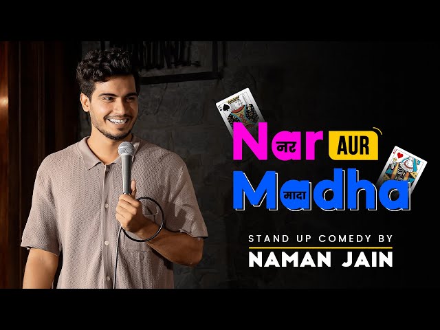 Nar Aur Mada | Stand Up Comedy | Naman Jain