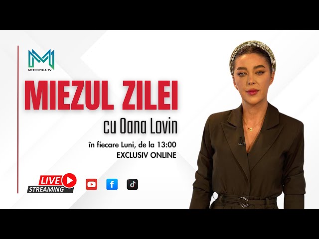 Miezul Zilei cu Oana Lovin - LIVE  30 iunie 2025 | @MetropolaTV