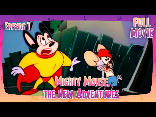 Mighty Mouse, the New Adventures (Episode 1) | English Full Movie | Animation Action Adventures