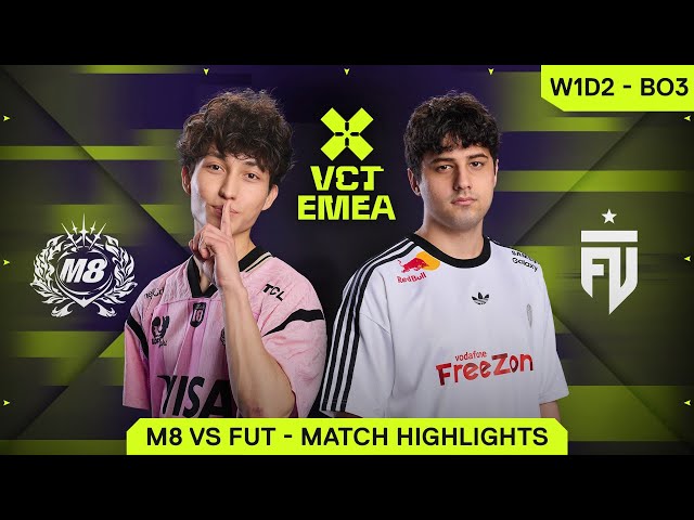 M8 vs FUT - VCT EMEA Stage 1 - W1D2 - Highlights