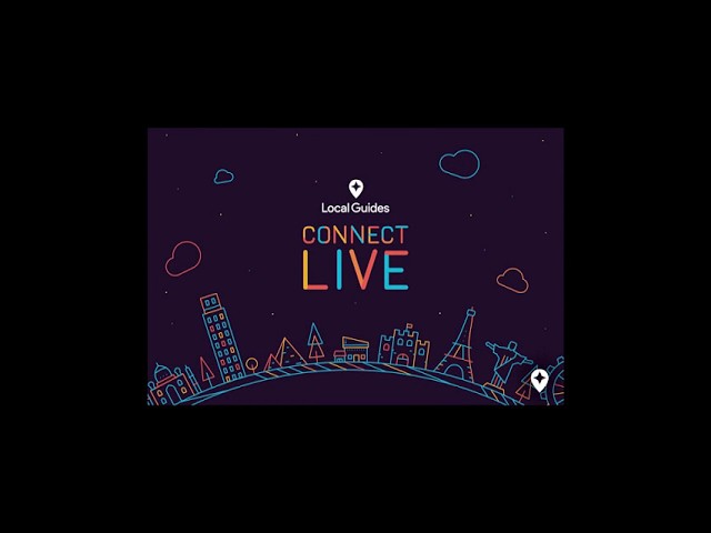 Google Local Guides and Connect Live Application Video