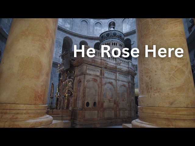 The Resurrection of Jesus Christ - Where It Happened (Easter 2026)