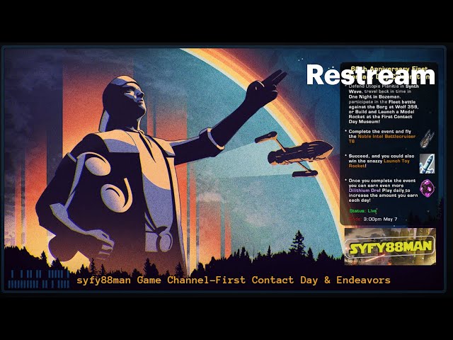 syfy88man Game Channel - First Contact Day & Endeavors