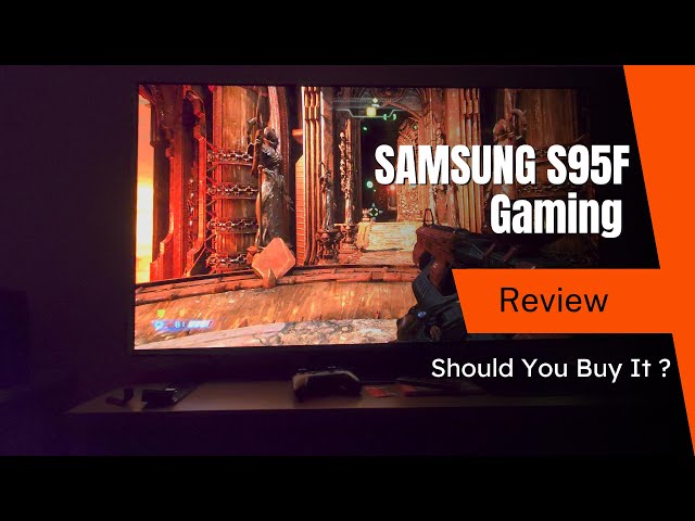 SAMSUNG S95F Gaming Review---Should you Buy it ?